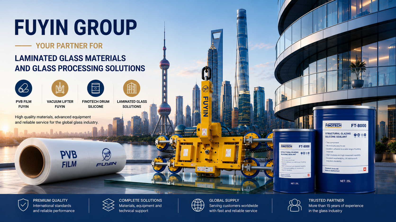 Fuyin Group China supplies PVB film, SGP interlayer, EVA film, vacuum lifters, Finotech silicone sealants, and laminated glass processing solutions with offices in the UAE, China, and USA.